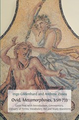 Ovid, Metamorphoses, 3.511-733 - Ingo (University of Cambridge Fellow King's College Cambridge) Gildenhard ; Andrew (University of California at Irvine) Zissos - 9781783740826