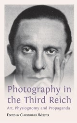 Photography in the Third Reich - WEBSTER,  Christopher - 9781783749157