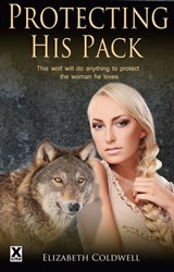 Protecting His Pack - Elizabeth Coldwell - 9781783754533