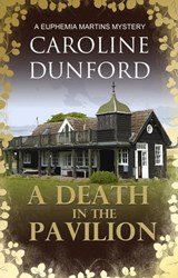 A Death in the Pavilion (Euphemia Martins Mystery 5) - Caroline Dunford - 9781783755394