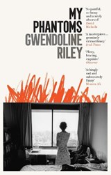My Phantoms - Gwendoline Riley - 9781783783274