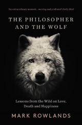 The Philosopher and the Wolf - Mark Rowlands - 9781783784578