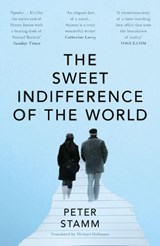 The Sweet Indifference of the World - Peter Stamm - 9781783785759