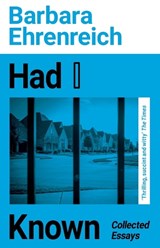 Had I Known - Barbara (Y) Ehrenreich - 9781783786886