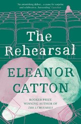 The Rehearsal | Eleanor Catton | 