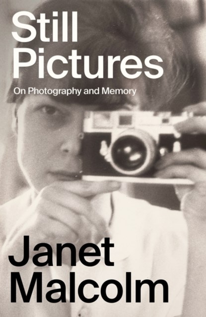 Still Pictures, Janet Malcolm - Gebonden - 9781783788361