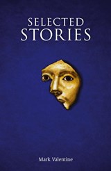 Selected Stories - Mark Valentine - 9781783807420