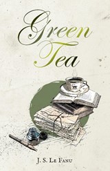 Green Tea - Joseph Sheridan Le Fanu - 9781783807789