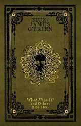 What Was It? - Fitz-James O'Brien - 9781783807864
