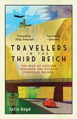 Travellers in the Third Reich - Julia Boyd - 9781783963812