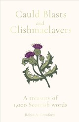 Cauld Blasts and Clishmaclavers - Robin A. Crawford - 9781783964789
