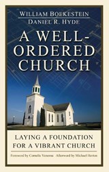 A Well Ordered Church - William Boekestein; Daniel R Hyde - 9781783970735