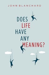 Does Life Have Any Meaning? - BLANCHARD,  John - 9781783972272