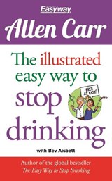 The Illustrated Easy Way to Stop Drinking - Allen Carr - 9781784045043