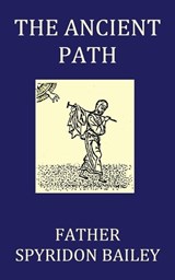 The Ancient Path - Father Spyridon Bailey - 9781784079987