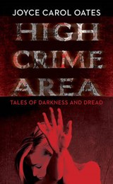 High Crime Area - Joyce Carol Oates - 9781784081621