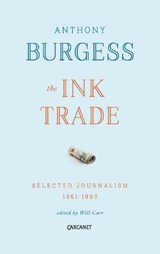 The Ink Trade - Anthony Burgess - 9781784103927