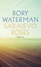 Sarajevo Roses - Rory Waterman - 9781784104085