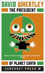 The President of Planet Earth - David Wheatley - 9781784104207
