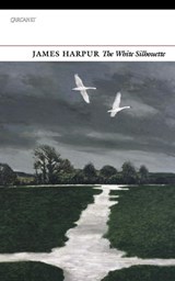 The White Silhouette - HARPUR,  James - 9781784105822