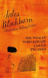 The Woman Who Always Loved Picasso - Julia Blackburn - 9781784109189