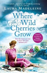 Where The Wild Cherries Grow - Laura Madeleine - 9781784160739