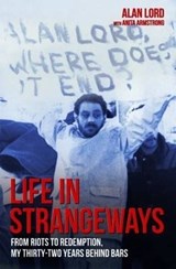Life in Strangeways - From Riots to Redemption, My 32 Years Behind Bars - Alan Lord and Anita Armstrong - 9781784186012