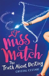 Miss Match: The Truth About Destiny - Crystal Cestari - 9781784299149