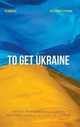 To Get Ukraine - SHYSHKO,  Oleksandr - 9781784379278