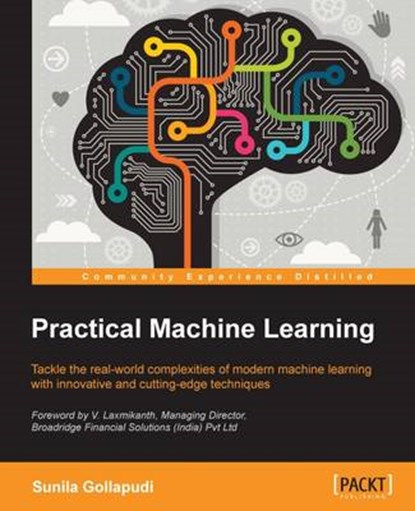 Practical Machine Learning, GOLLAPUDI,  Sunila - Paperback - 9781784399689