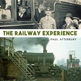 The Railway Experience - Paul Atterbury - 9781784421236