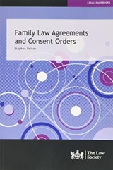Family Law Agreements and Consent Orders - Stephen Parker - 9781784461447