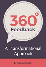 360 Degree Feedback: A Transformational Approach - Elva R. Ainsworth - 9781784520700