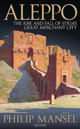 Aleppo - Philip Mansel - 9781784534615