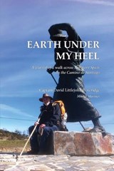 Earth Under My Heel - David Littlejohn Beveridge - 9781784560638
