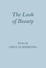 The Look of Beauty - Paul H. Simmons - 9781784562670