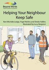 Helping Your Neighbour Keep Safe - Keri-Michèle Lodge ; Nigel Hollins ; Sheila Hollins - 9781784582043