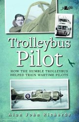 Trolleybus Pilot - RICHARDS,  Alun John - 9781784612429