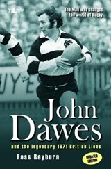 Man Who Changed the World of Rugby, The (Updated Edition) - John Dawes and the Legendary 1971 British Lions - Ross Reyburn - 9781784613464