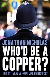 Who'd be a copper? - Jonathan Nicholas - 9781784622541