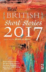 Best British Short Stories 2017 - Nicholas Royle - 9781784631123