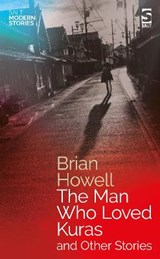 The Man Who Loved Kuras and Other Stories - Brian Howell - 9781784632618