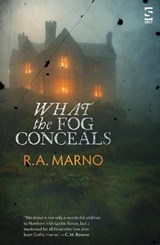 What the Fog Conceals - R. A. Marno - 9781784633905