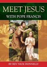 Meet Jesus with Pope Francis - REV NICK (SCHOOL OF THE ANNUNCIATION,  Buckfast Abbey) Donnelly - 9781784690403