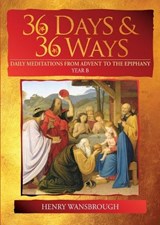 36 Days & 36 Ways - Henry Wansbrough OSB - 9781784691950