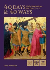 40 Days and 40 Ways - Henry Wansbrough OSB - 9781784695521