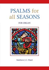 Psalms for All Seasons - Matthew JC Ward - 9781784697969
