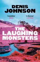 The Laughing Monsters | Denis Johnson | 