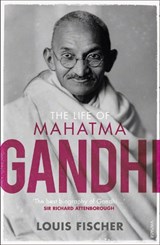 The Life of Mahatma Gandhi - Louis Fischer - 9781784700409