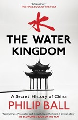 The Water Kingdom - Philip Ball - 9781784701543